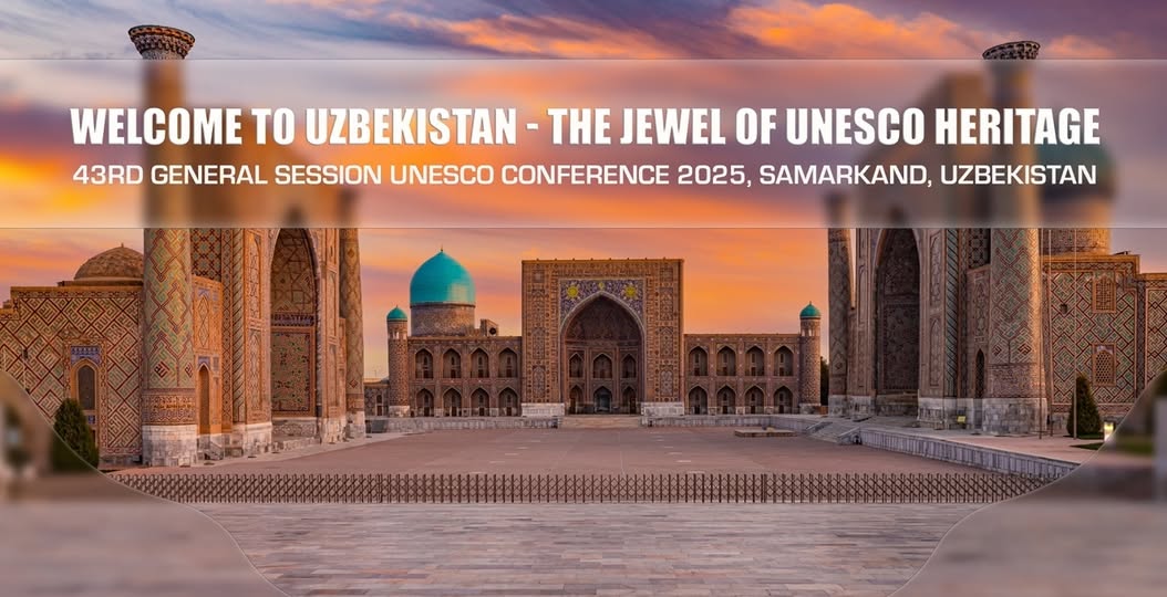 UNESCO Samarkand Summit: Recognition of Uzbekistan’s Role in Preserving World Heritage